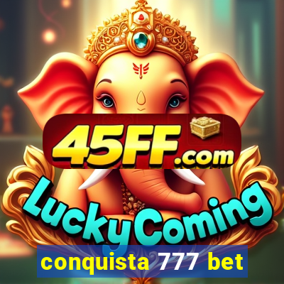 conquista 777 bet